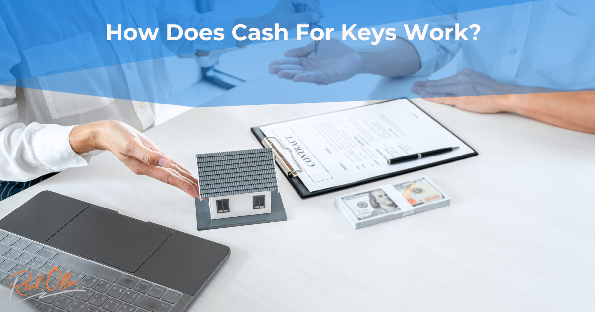 Cash for Keys works in real estate transactions