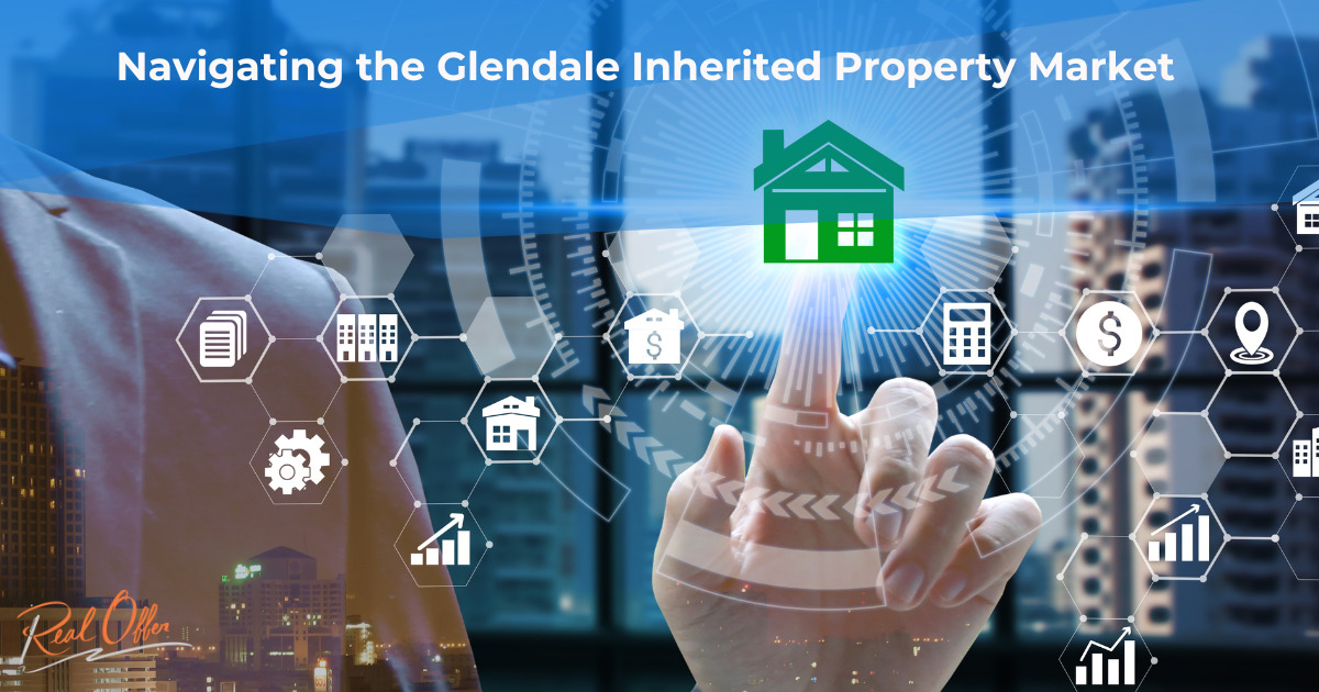 A comprehensive guide to selling inherited property in Glendale