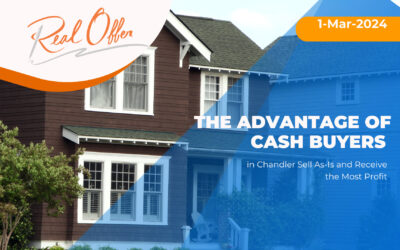 The Advantage of Cash Buyers in Chandler: Sell As-Is and Receive the Most Profit